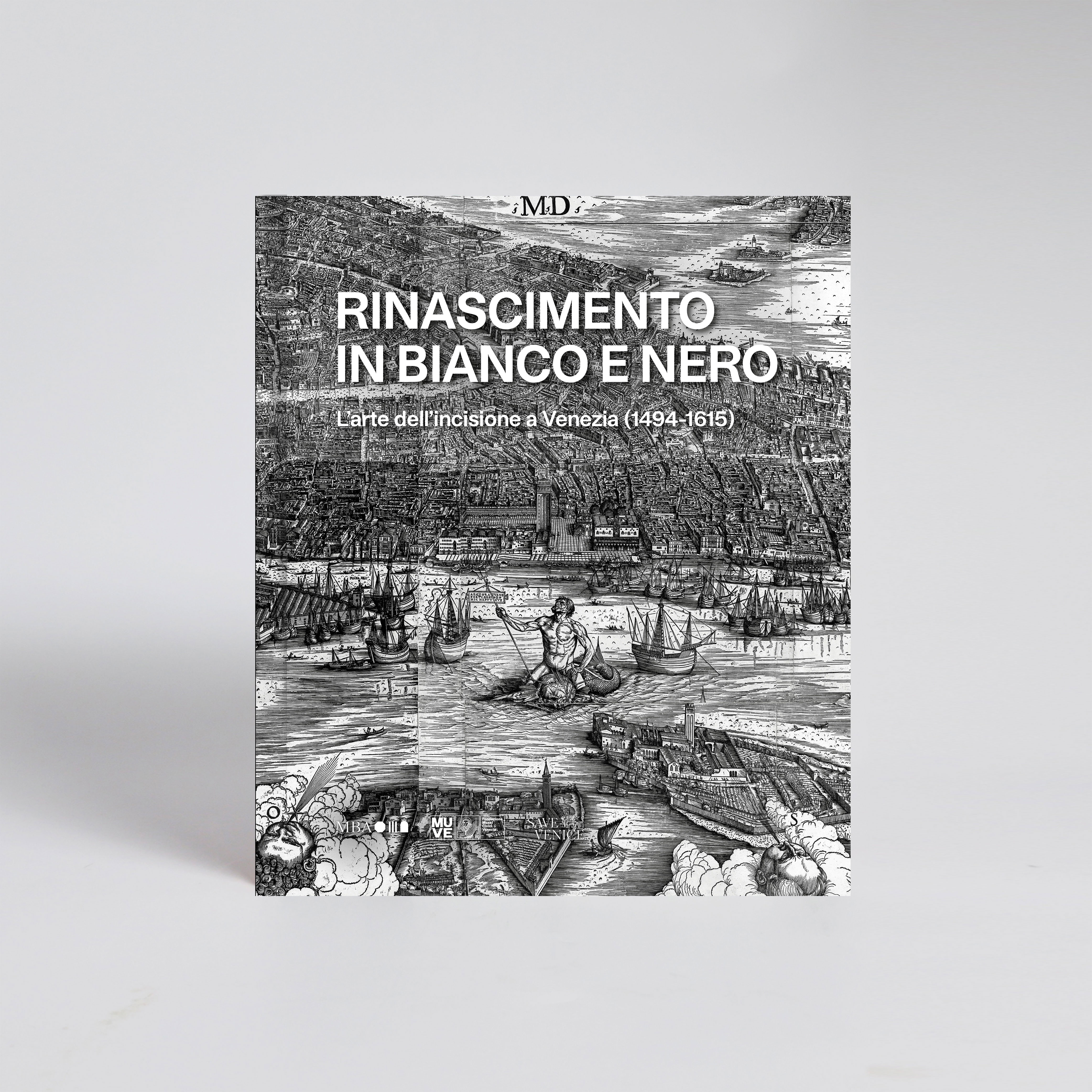 Rinascimento in bianco e nero. L’arte dell’incisione a Venezia (1494-1615)